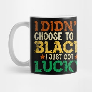 I didn't choose to be Black I just got Lucky Mug